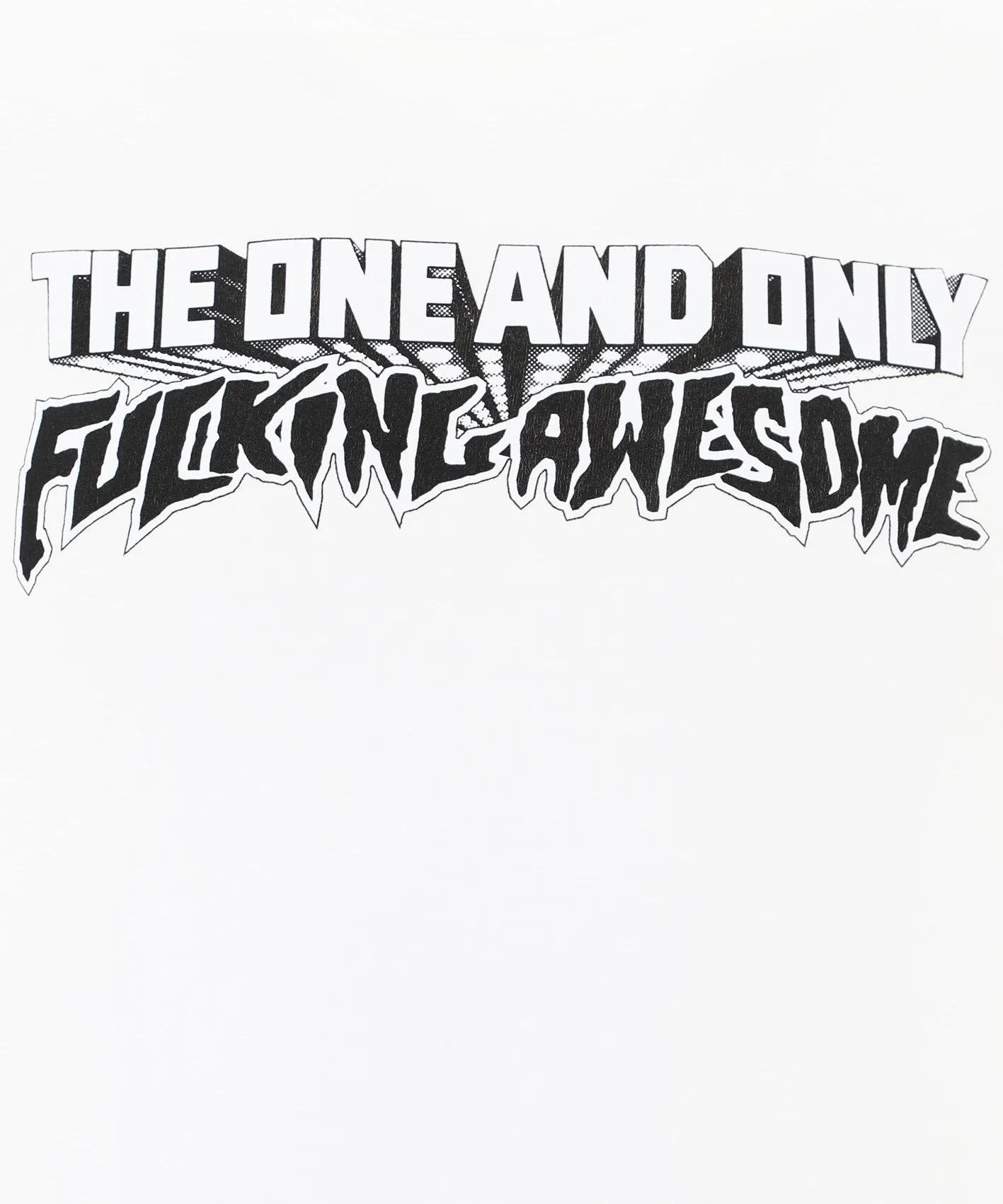Fucking Awesome One And Only T-Shirt